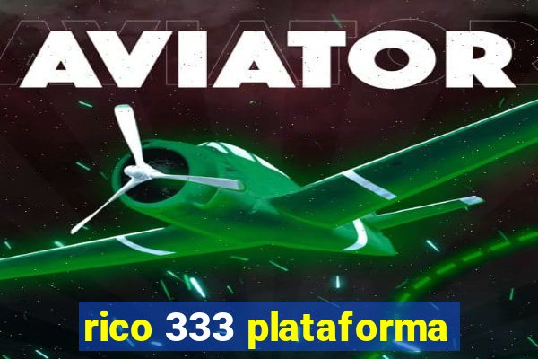 rico 333 plataforma